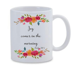Joy comes in the morning White Mug