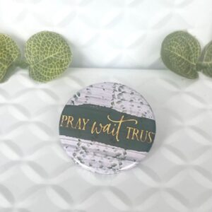 Pray wait trust Mag