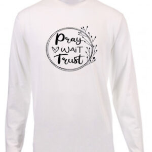 Pray Wait Trust Leaves Long T-Shirt