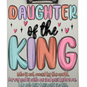 Daughter of a King Crayon Clip Board