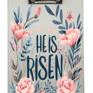 He is Risen Flowers 1 Clip Board