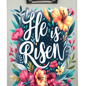He is Risen Flowers 2 Clip Board