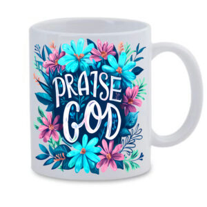 Praise God Blue Flower White Mug